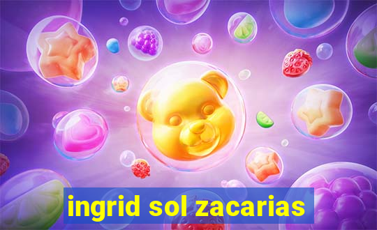 ingrid sol zacarias